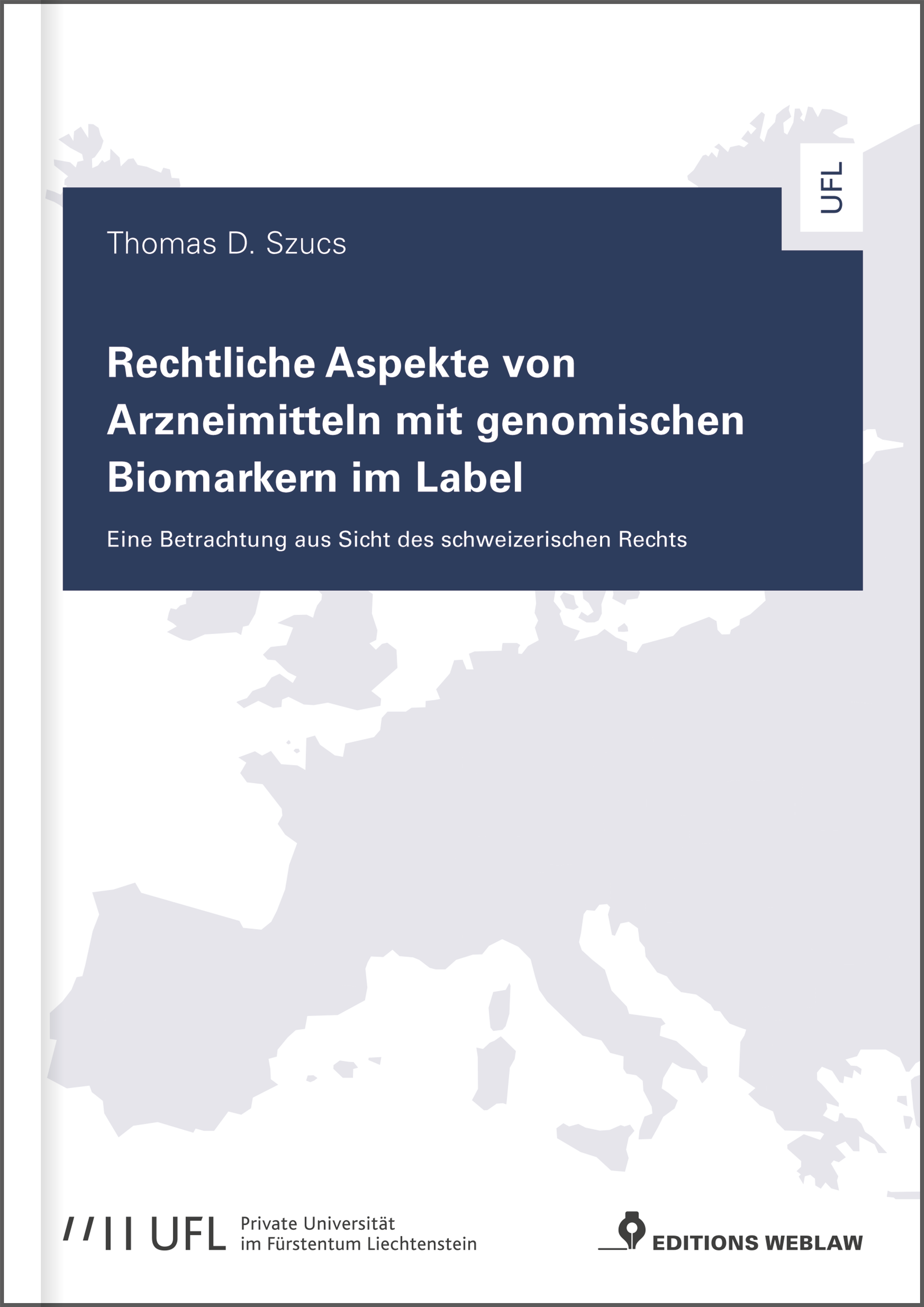 Thomas D. Szucs, Rechtliche Aspekte von Arzneimitteln mit genomischen Biomarkern im Label: neu bei Editions Weblaw